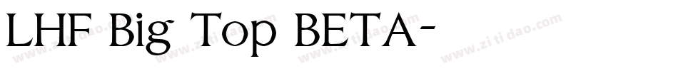 LHF Big Top BETA字体转换